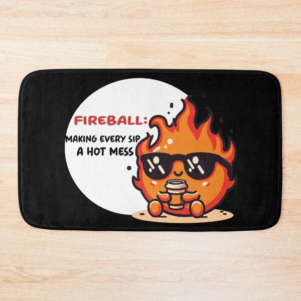 Item preview, Fireball - Making Every Sip A Hot Mess designed and sold by bhoomin7.