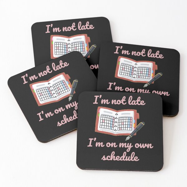 Item preview, I'm not late I'm on my own schedule, corporate humor designed and sold by TomUniqueStyle.