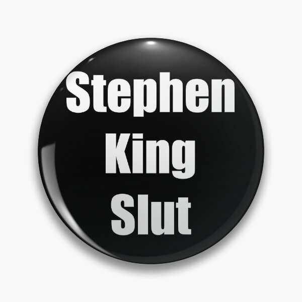 Item preview, Stephen King Slut designed and sold by AllUnblvablShts.