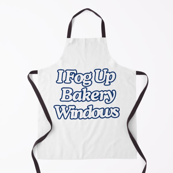 Item preview, I Fog Up Bakery Windows designed and sold by figandroseco.