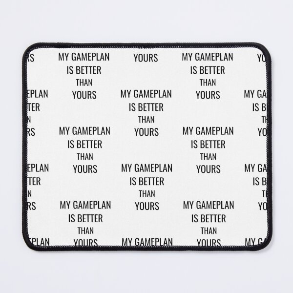 Item preview, My gameplan is better than yours, funny coach humor designed and sold by Merchattack.