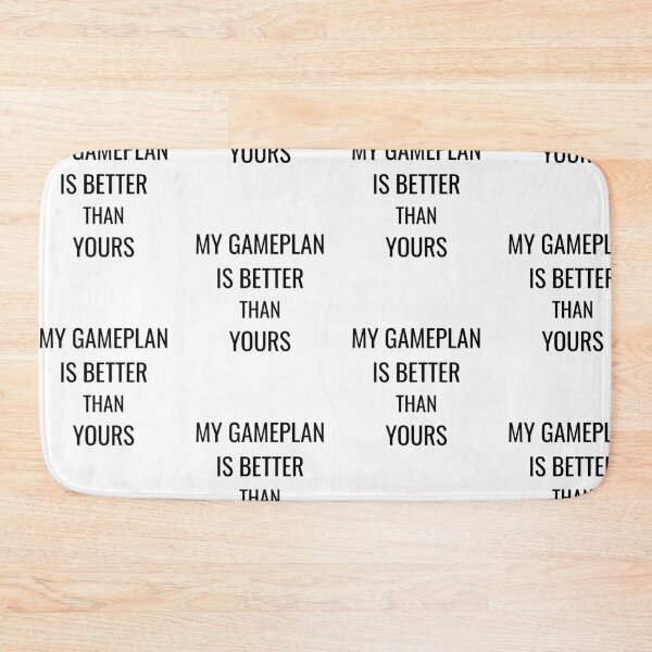 Item preview, My gameplan is better than yours, funny coach humor designed and sold by Merchattack.