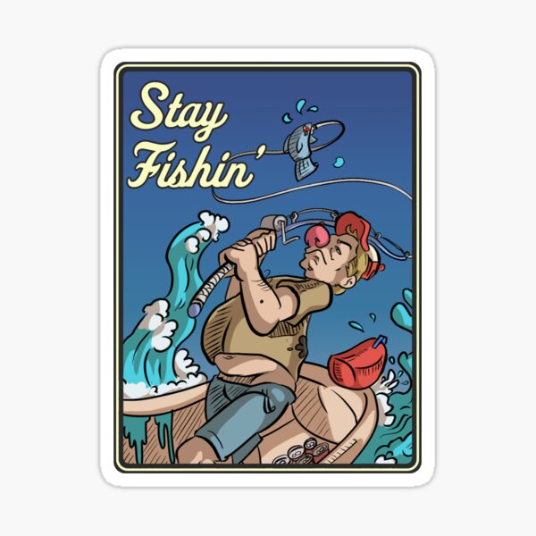 Item preview, Stay Fishin' designed and sold by BirdsofBurbs.