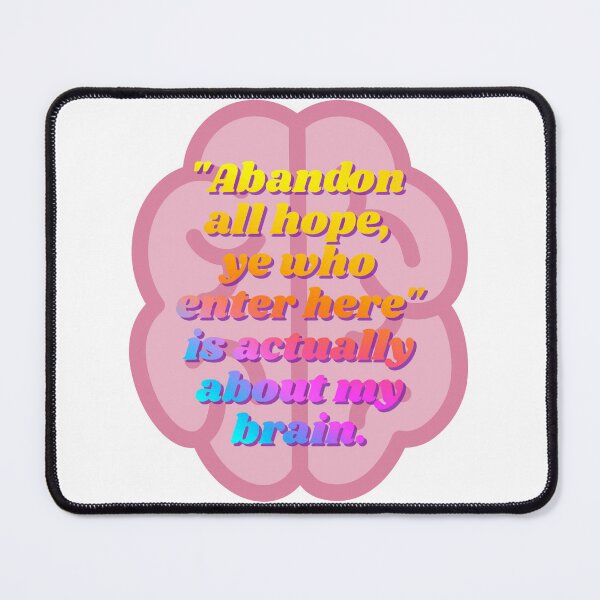 Item preview, Abandon Hope All Ye Who Enter Here designed and sold by Spike The Punch Design Co..