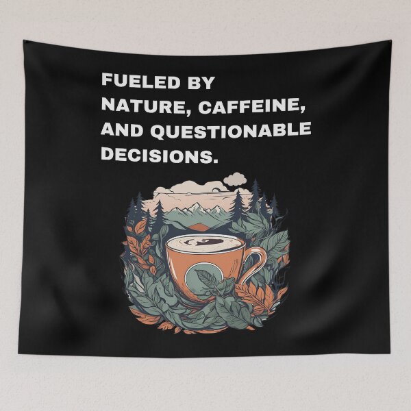 Item preview, Fueled by nature, caffeine, and questionable decisions designed and sold by Creastore.