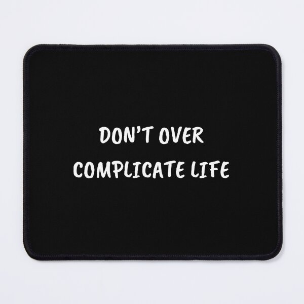 Item preview, don't over complicate life designed and sold by JuliusLaine.
