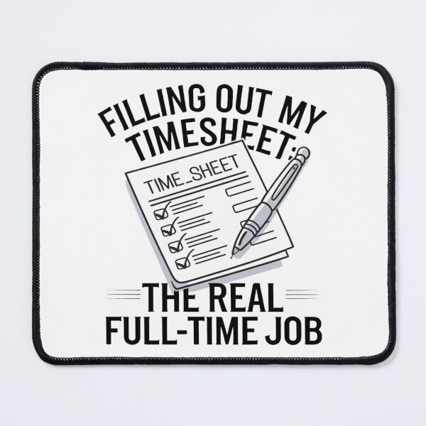 Item preview, Filling out my timesheet, the real full-time job designed and sold by MonaCreations.