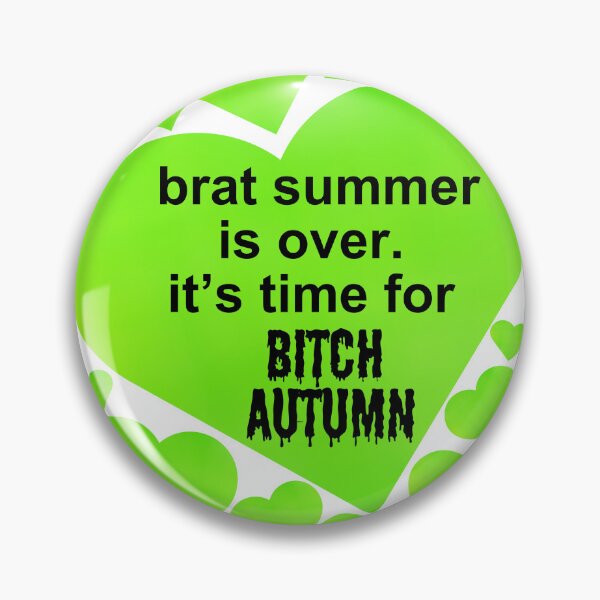 Item preview, brat summer bitch autumn designed and sold by ChaoticCargo.