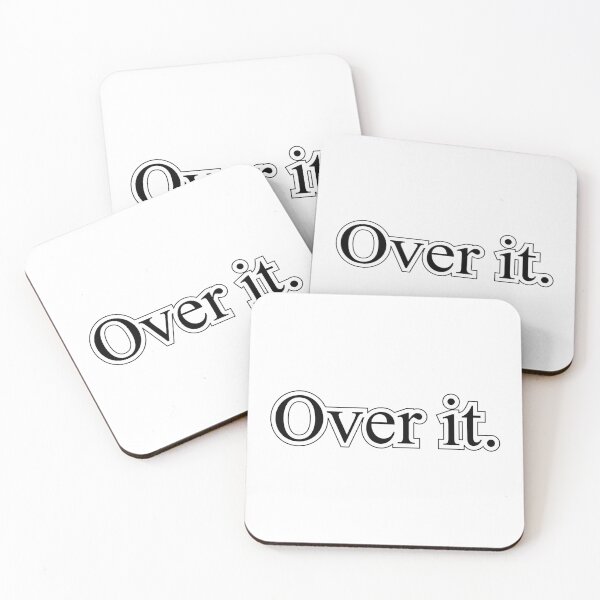 Item preview, "Over it" quote designed and sold by designsoftinaa.