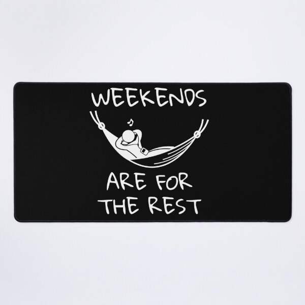 Item preview, WEEKENDS ARE FOR THE REST designed and sold by Pnasa.