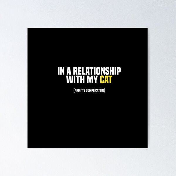 Item preview, In A relationship With My Cat designed and sold by OzzFrequency.