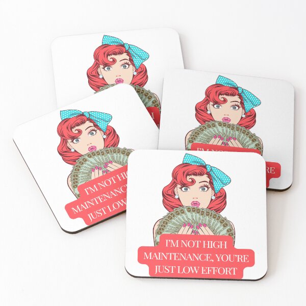 Item preview, I'm not high maintenance, you are just low effort  designed and sold by KookiewthTae.