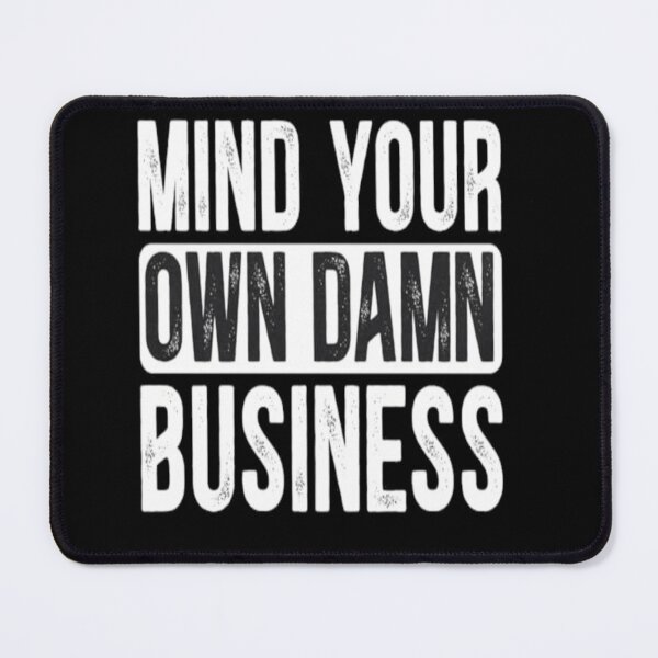 Item preview, Mind Your Own Damn Business Sticker designed and sold by dex1one.