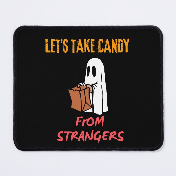 Item preview, Let's Take Candy From Strangers designed and sold by KrissGraphShop.