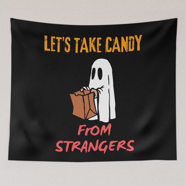 Item preview, Let's Take Candy From Strangers designed and sold by KrissGraphShop.