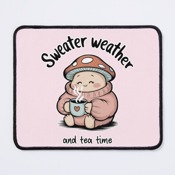 Item preview, Sweat Weather Tea time designed and sold by GOODARTENOON.