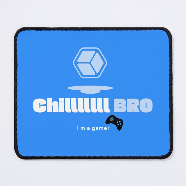 Item preview, Chilllll BRO I'm a gamer designed and sold by Jae-J-Prodz77.