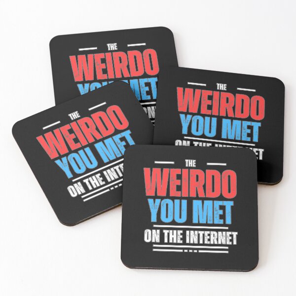 Item preview, The Weirdo You Met on the Internet designed and sold by HauntedOpera.