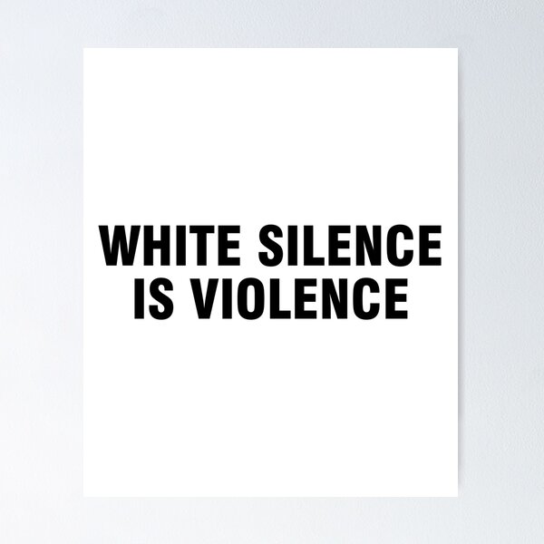 Item preview, White silence is violence designed and sold by allthetees.