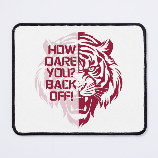Item preview, How Dare You? Back Off! designed and sold by Knowledge Kraft.