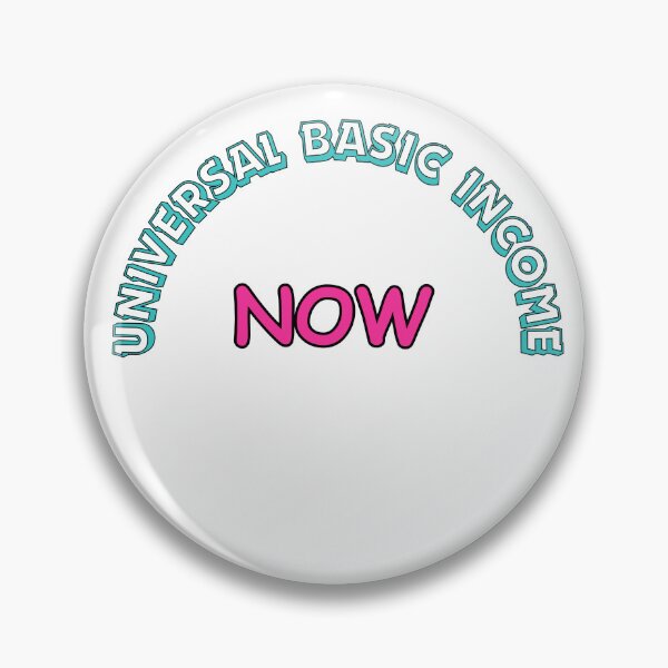 Item preview, UNIVERSAL BASIC INCOME NOW designed and sold by larissa-myrie.