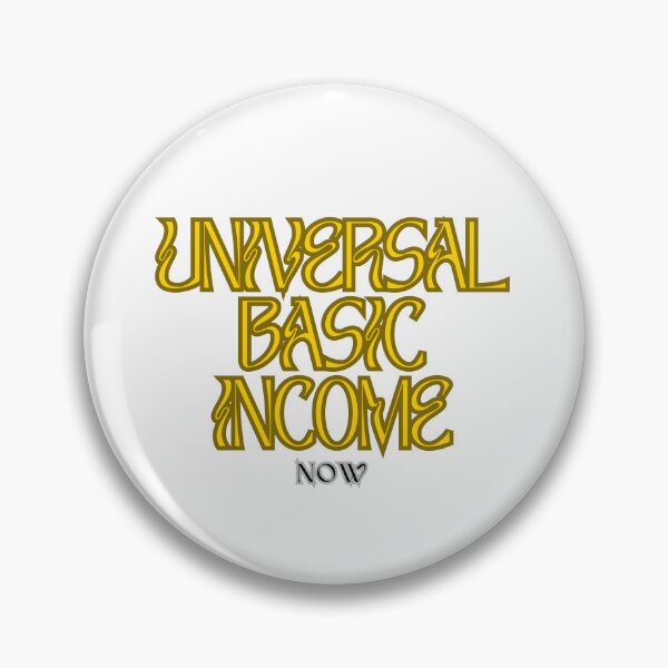 Item preview, UNIVERSAL BASIC INCOME NOW designed and sold by larissa-myrie.