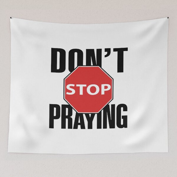 Item preview, Don't Stop Praying - Inspirational Faith-Based Design designed and sold by Junior França.