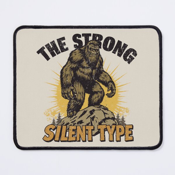 Item preview, The Strong Silent Type - Funny Cryptid Bigfoot Sasquatch designed and sold by Urban-Alien.