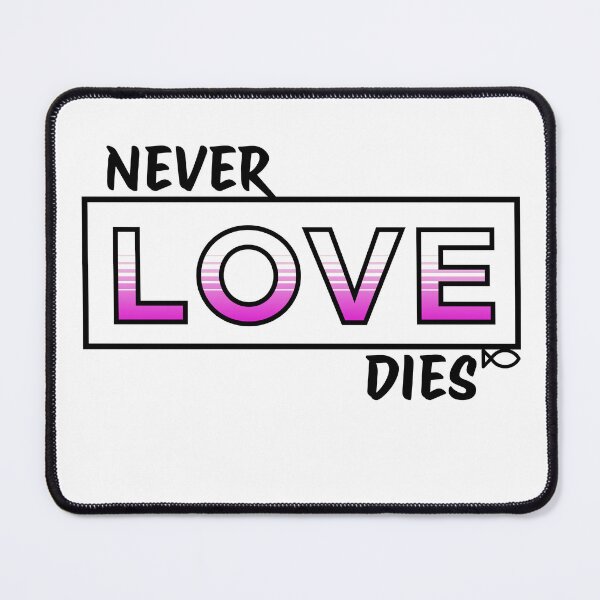 Item preview, Love Never Dies designed and sold by gleici.