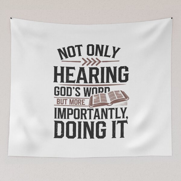 Item preview, Not Only Hearing God's Word But More Importantly Doing It, James 1:22 designed and sold by Faithloveshop.