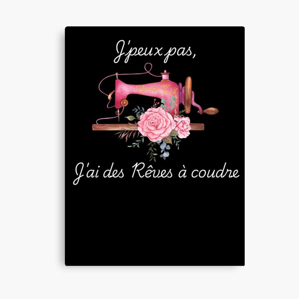 Aperçu de l'œuvre J'peux pas J'ai des Rêves à coudre humour créée et vendue par Niko Samuel.