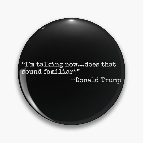 Item preview, I'm Talking Now If You Don't Mind Please Does That Sound Familiar - Donald Trump designed and sold by KarolinaPaz.