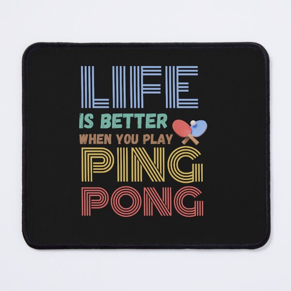 Item preview, Colorful Life Is Better When You Play Ping Pong designed and sold by AlienOccupation.