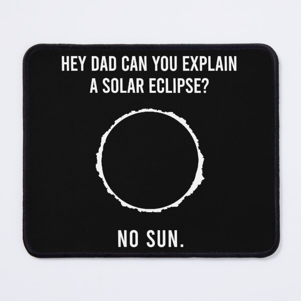 Item preview, Total Solar Eclipse - Funny Dad Astronomy Pun designed and sold by zhilwahesani.