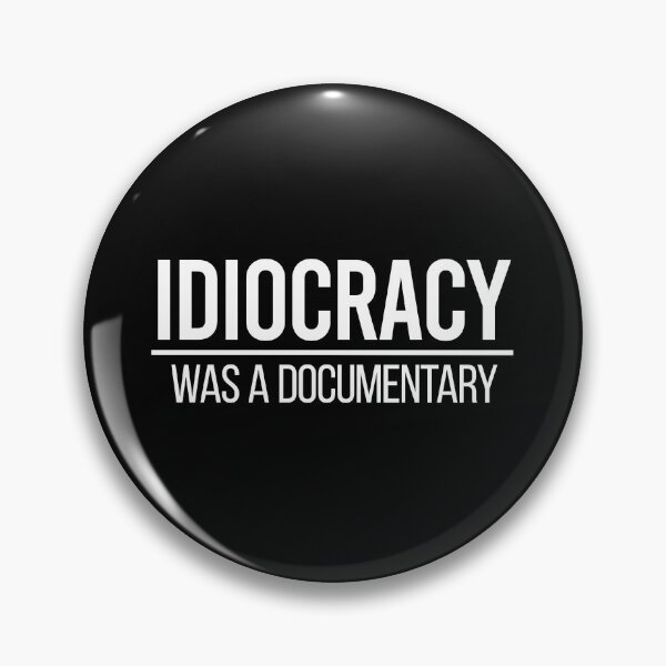 Item preview, Idiocracy Was A Documentary designed and sold by zhilwahesani.