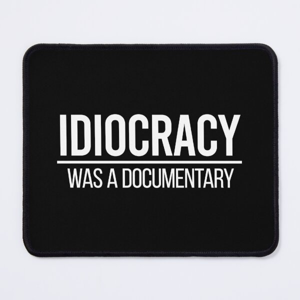 Item preview, Idiocracy Was A Documentary designed and sold by zhilwahesani.