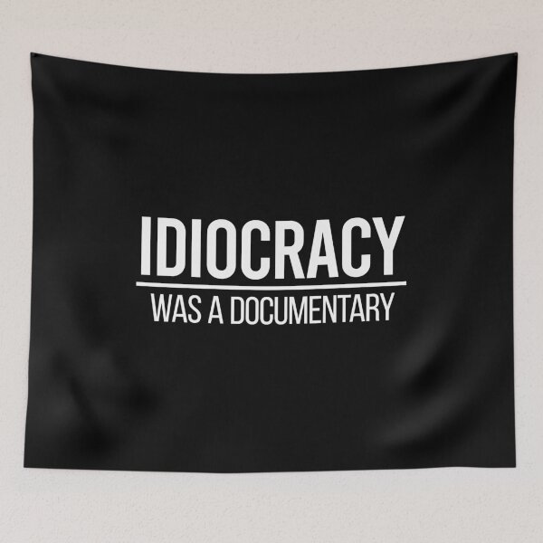 Item preview, Idiocracy Was A Documentary designed and sold by zhilwahesani.