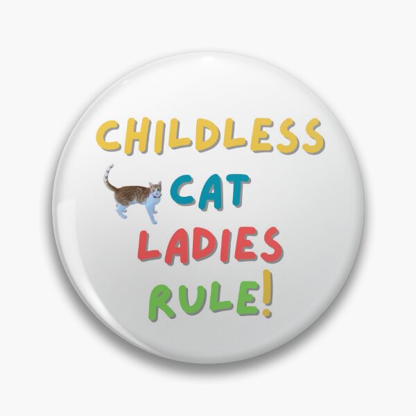 Item preview, Childless Cat Ladies Rule! designed and sold by AmazedGrace.