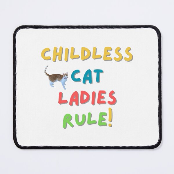 Item preview, Childless Cat Ladies Rule! designed and sold by AmazedGrace.