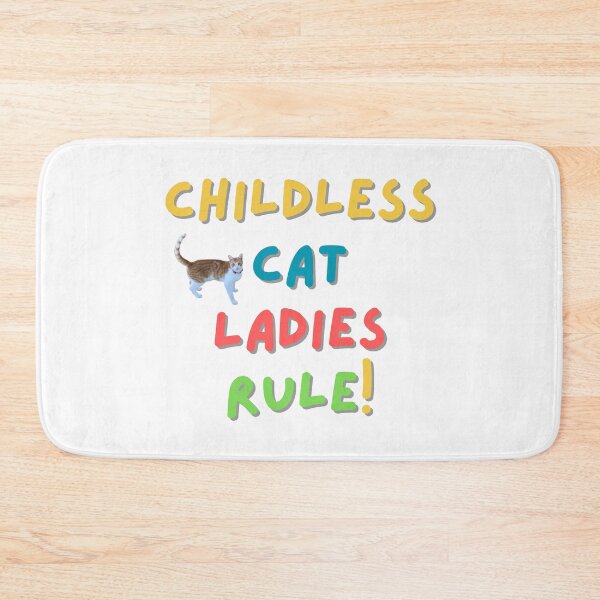 Item preview, Childless Cat Ladies Rule! designed and sold by AmazedGrace.