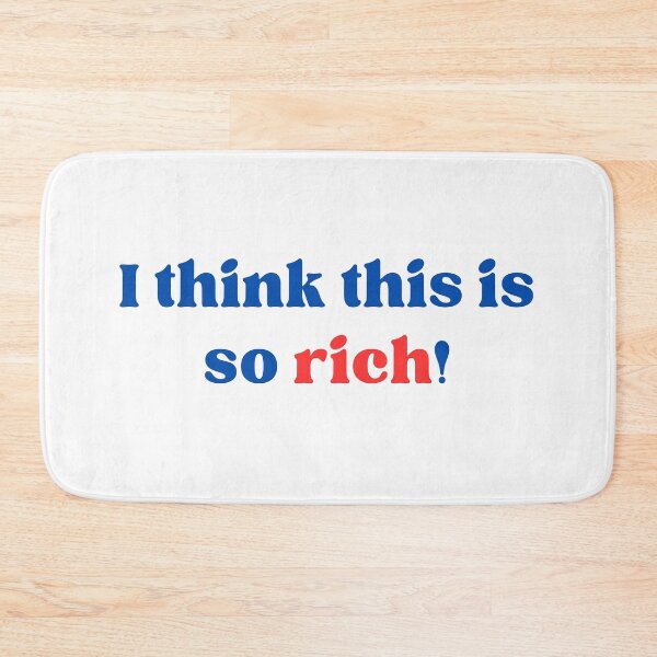 Item preview, I think this is so rich! designed and sold by AmazedGrace.