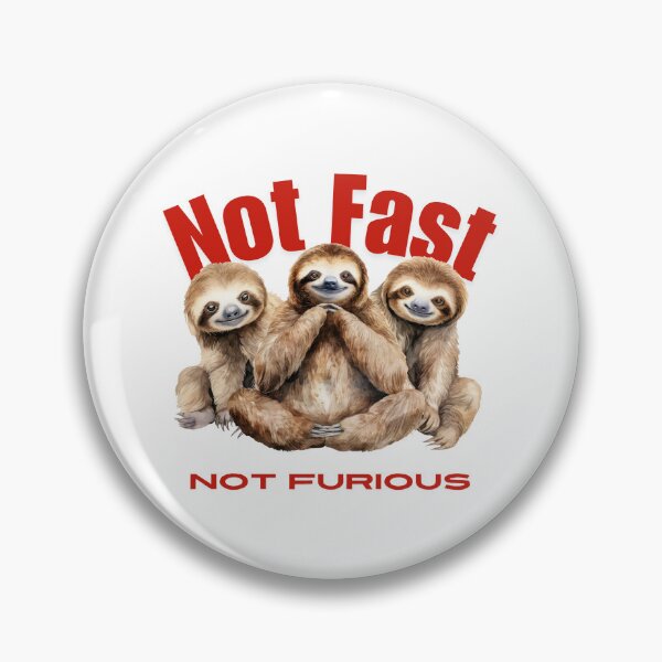 Item preview, Not Fast Not Furious Sloth designed and sold by YQvibe Studio.