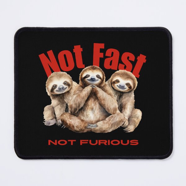 Item preview, Not Fast Not Furious Sloth designed and sold by YQvibe Studio.