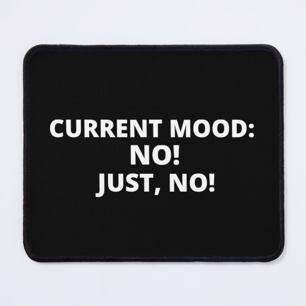 Item preview, Mood no just no t-shirt tee top shirt designed and sold by OAKDEN.