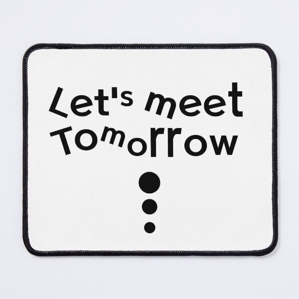 Item preview, Let's meet tomorrow. designed and sold by taeist.