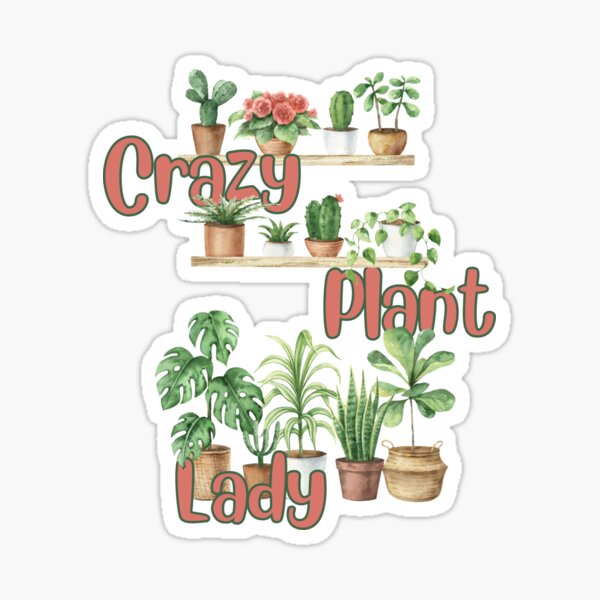 Item preview, Crazy Plant Lady designed and sold by Pinkstardust222.