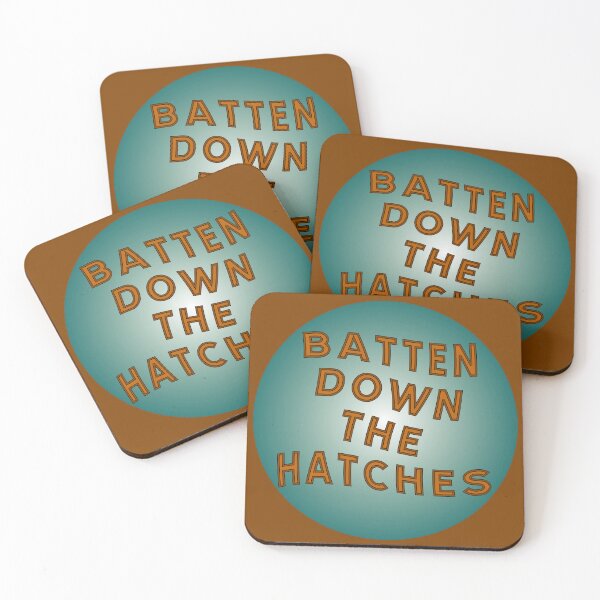 Item preview, Batten down the hatches designed and sold by ALF2023.