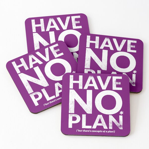 Item preview, HAVE NO PLAN (but there's concepts of a plan!) designed and sold by TheDirtyType.