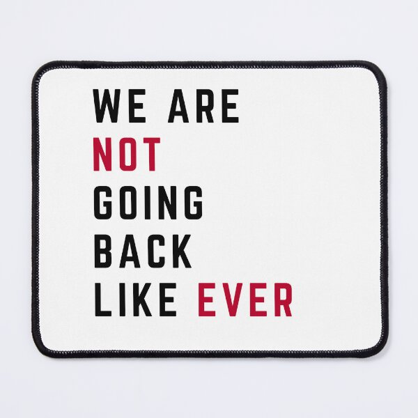 Item preview, We are not going back like ever designed and sold by miriamyk.