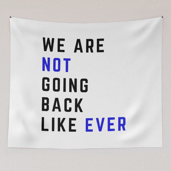 Item preview, We are not going back like ever blue designed and sold by miriamyk.
